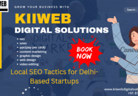 Local SEO Tactics for Delhi-Based Startups